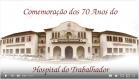 Comemorações dos aniversários do HT - 70 anos de Instituição e 19 anos do Pronto-socorro