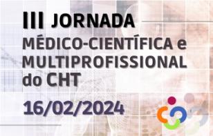 III Jornada Médico-científica e Multiprofissional do CHT