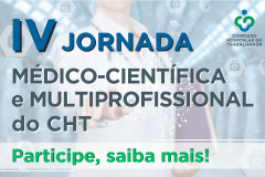 IV JORNADA MÉDICO-CIENTÍFICA E MULTIPROFISSIONAL DO COMPLEXO HOSPITALAR DO TRABALHADOR